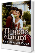AMORE E LUMI Le figlie del duca: Cofanetto della serie