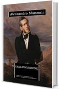 Dell'invenzione (annotato): edizione integrale arricchita da una biografia dettagliata e dal saggio "Dell'equivalenza manzoniana"