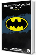 Batman Day 2025 - I tanti volti del Cavaliere Oscuro