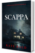 Scappa (Un thriller con l'agente dell'FBI Brynn Justice - Libro uno)