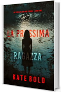 La prossima ragazza (Un thriller con Meg Thorne - Libro uno)