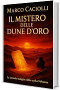 Il mistero delle dune d'oro (Le indagini dello scriba Nebanon Vol. 2)