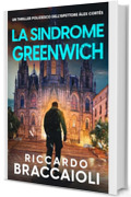 La Sindrome Greenwich: Un thriller poliziesco dell'ispettore Álex Cortés (Ispettore Álex Cortés, romanzo poliziesco, crimine e mistero Vol. 13)