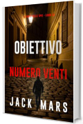 Obiettivo numero venti (Il gioco delle spie - Libro 20) (Il gioco della spia)