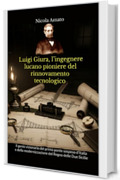 Luigi Giura, l’ingegnere lucano pioniere del rinnovamento tecnologico: Il genio visionario del primo ponte sospeso d’Italia e della modernizzazione del Regno delle Due Sicilie