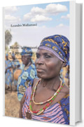 Benin: la memoria e il pregiudizio: Storia di schiavit&ugrave;, attualit&agrave; di razzismo. Volume I &mdash; I primi villaggi (Dreamtime Vol. 16)