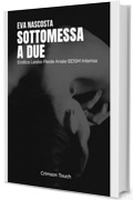 Sottomessa a due: Erotica lesbo piede anale BDSM intensa (Pista e sottomissione Vol. 5)