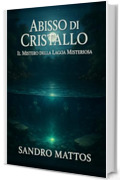 Abisso di Cristallo: Il mistero della lagoa misteriosa