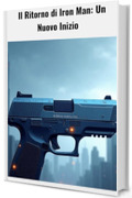 Il RITORNO DI IRON MAN:UN NUOVO INIZIO
