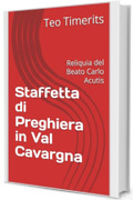 Staffetta di Preghiera in Val Cavargna: Reliquia del Beato Carlo Acutis (Immagini de laVal e oltre ricordi fotografici su libro)
