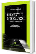 Elementi di Musica Jazz (corso INTERMEDIO per fisarmonica): adattabile pianoforte (JAZZ ACCORDION Vol. 5)