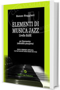 Elementi di Musica Jazz (corso BASE per fisarmonica): adattabile pianoforte (JAZZ ACCORDION Vol. 1)