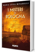 I misteri di Bologna: Raccolta 1