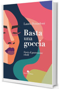 Basta una goccia: Storie di gastronome ribelli
