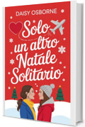 Solo un altro Natale solitario: Una storia d'amore lesbica di Natale (Christmas Stories (Italian))