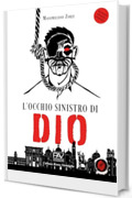 L&rsquo;OCCHIO SINISTRO DI DIO - Seconda Edizione Ampliata