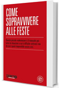 LERCIO SPIEGA ROBE. Come sopravvivere alle feste