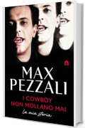 I cowboy non mollano mai. Autobiografia