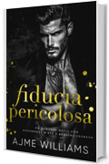 Fiducia Pericolosa: Un romance mafia con differenza d’età e bambino segreto (Italian Edition: Mafia Lords of Sin)