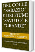 Del colle &ldquo;Sabazio&rdquo; e dei fiumi &rdquo;Savuto&rdquo; e &ldquo;Grande&rdquo;: sono qui i confini della antica citt&agrave; di Terina