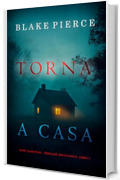 Torna a Casa (Kate Valentine – Thriller Psicologico, Libro 1)