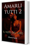 Amarli tutti 2: Il vizio del Lupo ("Amarli Tutti")