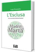 L'Esclusa (con Annotazioni): Con una nota di Antonio Gramsci (p-mondi. Luigi Pirandello Vol. 3)