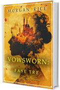 Vowsworn: Fase Tre (Libro Tre della Serie Vowsworn)