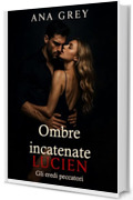 Ombre incatenate &ndash; Lucien (Gli eredi peccatori Vol. 3)