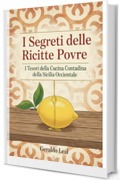 I Segreti delle Ricette Povere: I Tesori della Cucina Contadina della Sicilia Occidentale (Flavor Dialects Vol. 1)