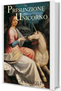 La presunzione dell'unicorno