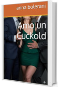ANNA (amori cuckold Vol. 1)