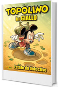 Topolino in GIALLO 1: Estate da detective