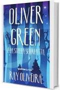 Oliver Green e la Stella Scarlatta (Oliver Green, Serie in Italiano Vol. 1)