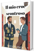 Il mio eroe scontroso: Un romance gay con un pompiere padre single (Stazione 19 Vol. 2)