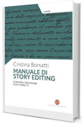 Manuale di story editing: Scrivere e riscrivere film e serie tv