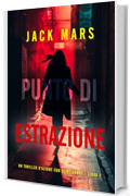 Punto di Estrazione (Un thriller d'azione con Clint Hawke - Libro 1)