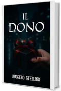 IL DONO: Quando il passato torna a uccidere (Thriller psicologico)