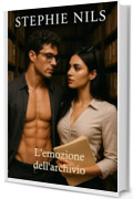 L'emozione dell'archivio (racconti erotici: con professori e studenti)