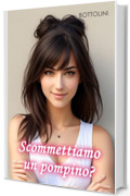 Scommettiamo un pompino?: Racconto erotico