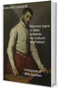 Giacomo Leopardi - Discorso sopra lo stato presente  dei costumi degl'Italiani