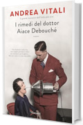 I rimedi del dottor Aiace Debouché