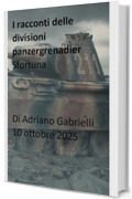 I racconti delle divisioni panzergrenadier (volume 38): Sfortuna