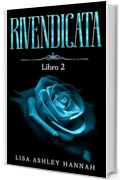 Rivendicata (Storia di Rowan e Juliet Vol. 2)