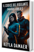 Il Codice del Vigilante Omnibus-Libri 0-3