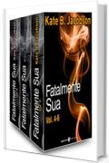 Fatalmente sua - Vol. 4-6