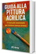 Guida alla pittura acrilica