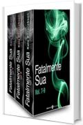 Fatalmente sua - Vol. 7-9