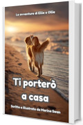 Ti porter&ograve; a casa: Le avventure di Ellie e Ollie (The Adventures of Ellie and Ollie)