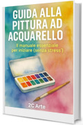 Guida alla pittura ad aquerello